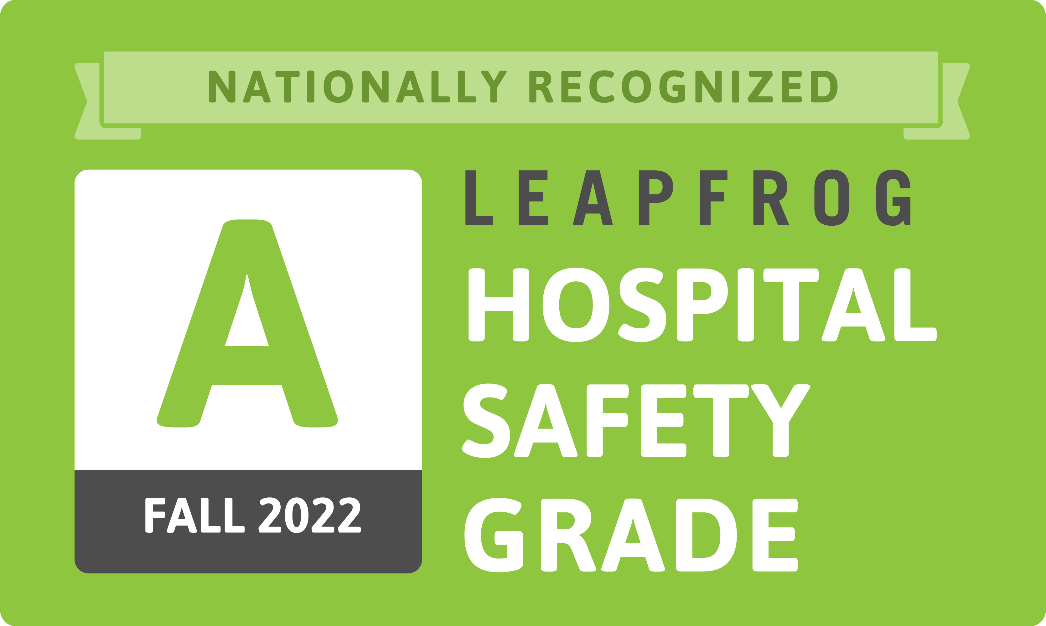 Nationally recognized - Leapfrog hospital safety grade